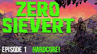 Hardcore ¦ ZERO SIEVERT ¦ Episode 1 [upl. by Aurea182]