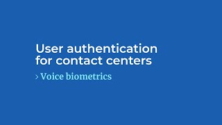 Voice biometrics  User authentication for contact centers [upl. by Nyhagen]