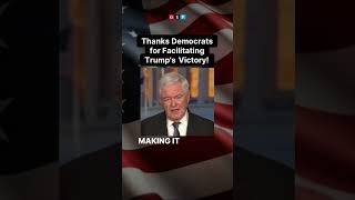 Newt Knows the Dems Helped Lead Trump to Victory [upl. by Enyawad100]