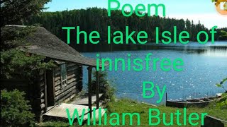 Poem  The lake isle of innisfree  poet William Butler Yeats  class 9  English Beehive [upl. by Moncear408]