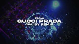 PABLO  GUCCI PRADA Cruisy Remix [upl. by Xantha562]