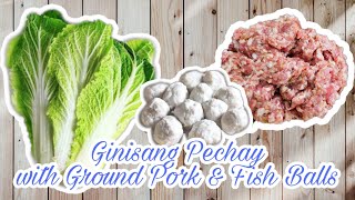 SAUTÉED PECHAY WITH GROUND PORK amp FISHBALLS  Ginisang Pechay Recipe [upl. by Ecadnak]