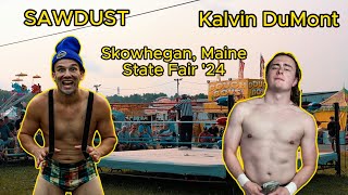 SAWDUST vs Kalvin DuMont Skowhegan Maine State Fair 2024 [upl. by Eiznik555]