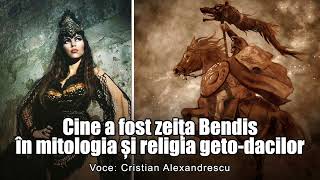 Cine A Fost Zeita Bendis In Mitologia Si Religia Geto Dacilor [upl. by Ruhnke]