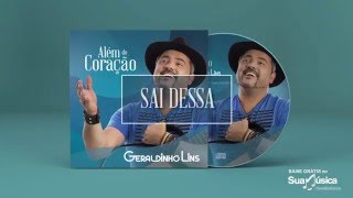 Geraldinho Lins  Sai Dessa [upl. by Atinauj]