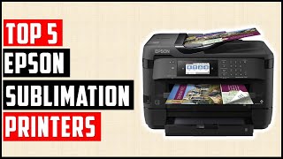 ✅Best Epson Sublimation Printers 2024  5 Best Sublimation Printer A Comprehensive Guide [upl. by Ahsital234]