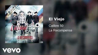 Calibre 50  El Viejo Audio [upl. by Nawk]