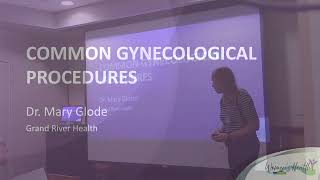 Gynecological Surgeries with Dr Mary Glode [upl. by Nekciv656]