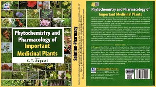 Phytochemistry and Pharmacology of Important Medicinal Plants BooK by K T Augusti PharmaMed press [upl. by Drofniw532]