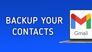 How To Backup Your Contacts On Gmail On PC [upl. by Eudora]