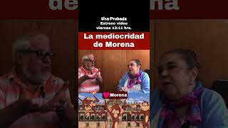 La mediocridad de Morena [upl. by Fai977]