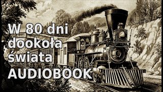 Juliusz Verne – W 80 dni dookoła świata  2022  Cały audiobook [upl. by Thebazile426]