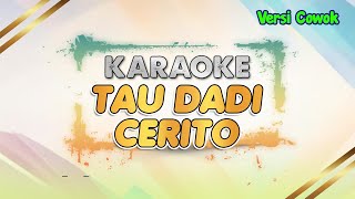 Tau Dadi Cerito  KARAOKE  Versi Cowok  KENDANG KEMPUL BANYUWANGI [upl. by Trauts69]