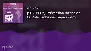 S02EP05 Prévention Incendie  Le Rôle Caché des SapeursPompiers [upl. by Seraphina]