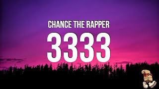 Chance The Rapper  3333 Lyrics [upl. by Idnir919]