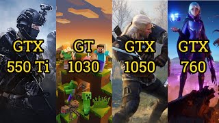 GTX 550 Ti vs GT 1030 vs GTX 1050 vs GTX 760  6 GAMES in 2021 [upl. by Miett]