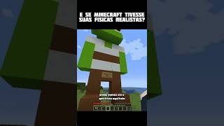 Se minecraft tivesse físicas realistas venha ver [upl. by Randie]