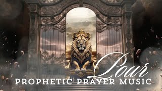 Prophetic Intercession Instrumental  Prayer Music  Pour  7 hours [upl. by Narot72]