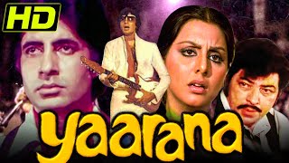 Yaarana 1981 Bollywood Blockbuster Full Movie  Amitabh Bachchan Amjad Khan Neetu Singh Tanuja [upl. by Ranjiv44]