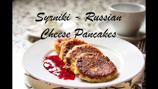 Syrniki  Russian Cheese Pancakes [upl. by Aubine]