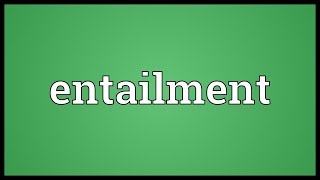 Entailment Meaning [upl. by Ettennek]