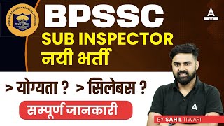 BPSSC SI New Vacancy 2023  BPSSC SI Syllabus Eligibility Exam Pattern  Full Details [upl. by Hallsy]