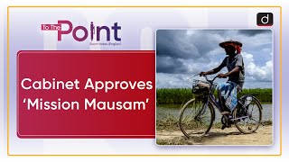 Rs 2000 crore Mission Mausam  Weather Forecast  To The Point  Drishti IAS English [upl. by Aldrich107]