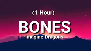 Imagine Dragons  Bones 1 Hour Lyrics [upl. by Kcirneh]