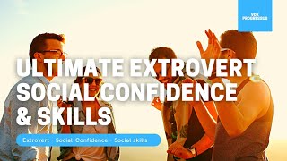 Ultimate Extrovert  Social Confidence amp Skills  Powerful Subliminal Combo [upl. by Cordey457]