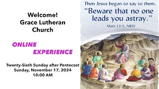 Sunday November 17 2024 Grace Lutheran Church ONLINE EXPERIENCE  Lutherville MD [upl. by Aratas]