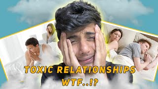 TOXIC RELATIONSHIPS WTF [upl. by Leumas]