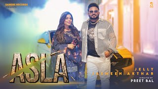 Asla Official Video  Jelly  Jasmeen Akhtar  New Punjabi Songs 2024  Latest Punjabi Songs 2024 [upl. by Neelhtak993]