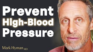 The ROOT CAUSE Of High Blood Pressure amp How To TREAT IT NATURALLY  Dr Mark Hyman [upl. by Jadwiga]