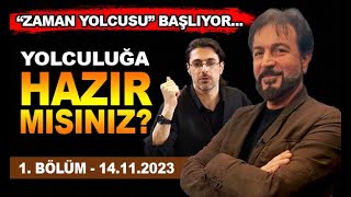 ZAMAN KIRILMASI  ZAMAN YOLCUSU 1 BÃ–LÃœM 14112023 I SERHAT AHMET TAN I HAMZA YARDIMCIOÄžLU [upl. by Odraccir]