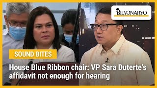 House Blue Ribbon chair VP Sara Dutertes affidavit not enough for hearing [upl. by Eleynad997]