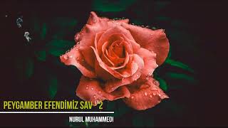 PEYGAMBER EFENDİMİZ SAV 2  Nurul Muhammedi [upl. by Raman555]