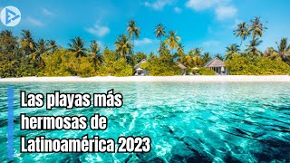 Las 10 mejores playas de Latinoamerica [upl. by Nalahs82]