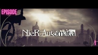 Nier Automata  Episode 1 [upl. by Nnagrom]