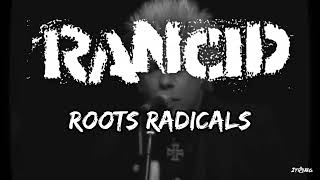 Rancid Roots Radicals Lirik dan Terjemahan [upl. by Heidi269]