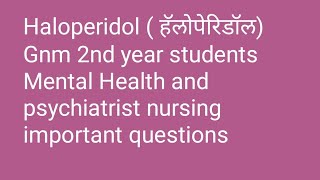 Haloperidol Gnm 2nd year  Mental Health Nursing नर्सिग एक ईश्वर सेवा मी आरोग्यदूत [upl. by Melly994]