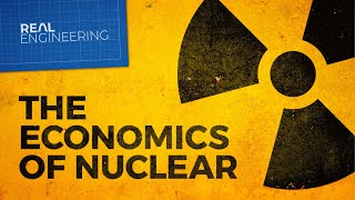 The Economics of Nuclear Energy [upl. by Keheley]