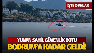 Yunan sahil güvenlik botu Bodruma kadar geldi [upl. by Brathwaite]