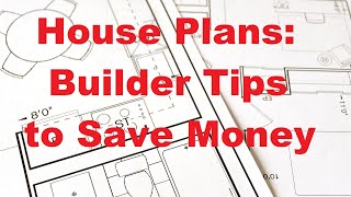 House Plans Builder Tips to Save Money [upl. by Bencion]