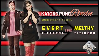 KATONG PUNG RINDU  MELTHY TITIHERU Ft EVERT TITAHENAOFFICIAL MUSIC VIDEO [upl. by Fasto]