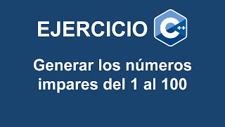 Generar los números impares del 1 al 100 en C [upl. by Ellenrad]