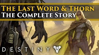 Destiny Lore  The Last Word amp Thorn The Complete Story [upl. by Elah]