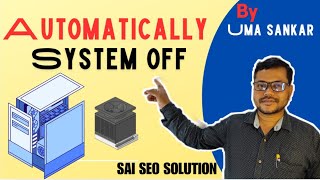 AUTOMATIC SYSTEM OFF PROBLEM BY UMA SANKAR  SAI SEO SOLUTION automaticsystemoffsystemoff [upl. by Bonnette]