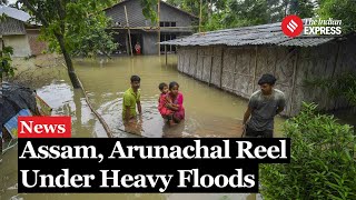 Assam Floods Over 6 Lakh Affected As Assam Arunachal Reel Under Floods [upl. by Rikki]