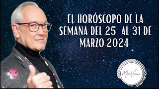 El Horóscopo de la Semana del 25 al 31 de Marzo 2024 [upl. by Attenaz]