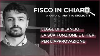 Legge di bilancio la sua funzione e l’iter per l’approvazione  Fisco in Chiaro [upl. by Aylat]